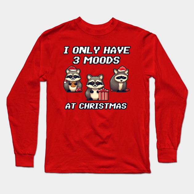 Christmas Raccoon I only have 2 moods Long Sleeve T-Shirt by beangeerie